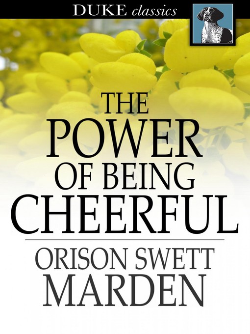 Title details for The Power of Being Cheerful by Orison Swett Marden - Available